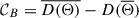 Mathematical equation: $ \mathcal{C}_B = \overline{D(\Theta)} - D(\overline{\Theta}) $