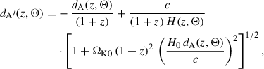 Mathematical equation: $$ \begin{aligned} \begin{aligned} d_{\mathrm{A} }\prime (z, \Theta ) =&- \dfrac{d_{\mathrm{A} }(z, \Theta )}{(1 + z)} + \dfrac{c}{(1 + z)\, H(z, \Theta )} \\&\cdot \left[1 + \Omega _{\mathrm{K} 0}\, (1 + z)^2\, \left(\dfrac{H_0\,d_{\mathrm{A} }(z, \Theta )}{c}\right)^2\right]^{1/2}, \end{aligned} \end{aligned} $$