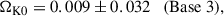 Mathematical equation: $$ \begin{aligned} \Omega _{\mathrm{K0} }&= 0.009\pm 0.032 \quad (\mathrm{Base\ 3} ),\end{aligned} $$