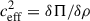 Mathematical equation: $ c_{\mathrm{eff}}^{2} = \delta\Pi/\delta\rho $