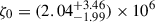 Mathematical equation: $ \zeta_0 = (2.04^{+3.46}_{-1.99}) \times 10^6 $