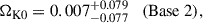 Mathematical equation: $$ \begin{aligned} \Omega _{\mathrm{K0} }&= 0.007^{+0.079}_{-0.077} \quad (\mathrm{Base\ 2} ),\end{aligned} $$