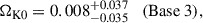 Mathematical equation: $$ \begin{aligned} \Omega _{\mathrm{K0} }&= 0.008^{+0.037}_{-0.035} \quad (\mathrm{Base\ 3} ),\end{aligned} $$