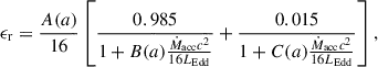 Mathematical equation: $$ \begin{aligned} \epsilon _{\rm r} = \frac{A(a)}{16} \left[ \frac{0.985}{1+B(a)\frac{\dot{M}_{\rm {acc}}c^2}{16 L_{\rm {Edd}}}} + \frac{0.015}{1+C(a) \frac{\dot{M}_{\rm {acc}}c^2}{16 L_{\rm {Edd}}}} \right], \end{aligned} $$