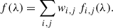 Mathematical equation: $$ \begin{aligned} f(\lambda ) = \sum _{i,j} w_{i,j}\,f_{i,j}(\lambda ). \end{aligned} $$