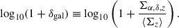 Mathematical equation: $$ \begin{aligned} \log _{10}(1+\delta _{\rm gal}) \equiv \log _{10}\left(1+\frac{\Sigma _{\alpha ,\delta ,z}}{\langle \Sigma _z\rangle }\right). \end{aligned} $$