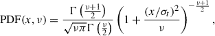 Mathematical equation: $$ \begin{aligned} \mathrm{PDF}(x,\nu ) = \frac{\Gamma \left(\frac{\nu +1}{2}\right)}{\sqrt{\nu \pi }\Gamma \left(\frac{\nu }{2}\right) } \left(1 +\frac{(x/\sigma _t)^2}{\nu }\right)^{-\frac{\nu + 1}{2}}, \end{aligned} $$