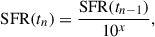 Mathematical equation: $$ \begin{aligned} \mathrm{SFR}(t_n) = \frac{\mathrm{SFR}(t_{n-1})}{10^x}, \end{aligned} $$