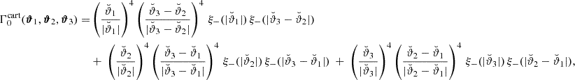 Mathematical equation: $$ \begin{aligned} \begin{split} \Gamma _{0}^\mathrm{cart} (\boldsymbol{\vartheta }_1,\boldsymbol{\vartheta }_2, \boldsymbol{\vartheta }_3) =&\left(\frac{\breve{\vartheta }_{1}}{|\breve{\vartheta }_{1}|}\right)^4 \left(\frac{\breve{\vartheta }_{3}-\breve{\vartheta }_{2}}{|\breve{\vartheta }_{3}-\breve{\vartheta }_{2}|}\right)^4\,\xi _-(|\breve{\vartheta }_{1}|)\, \xi _-(|\breve{\vartheta }_{3}-\breve{\vartheta }_{2}|) \\&+\ \left(\frac{\breve{\vartheta }_{2}}{|\breve{\vartheta }_{2}|}\right)^4\left(\frac{\breve{\vartheta }_{3}-\breve{\vartheta }_{1}}{|\breve{\vartheta }_{3}-\breve{\vartheta }_{1}|}\right)^4\,\xi _-(|\breve{\vartheta }_{2}|)\, \xi _-(|\breve{\vartheta }_{3}-\breve{\vartheta }_{1}|)\ +\ \left(\frac{\breve{\vartheta }_{3}}{|\breve{\vartheta }_{3}|}\right)^4\left(\frac{\breve{\vartheta }_{2}-\breve{\vartheta }_{1}}{|\breve{\vartheta }_{2}-\breve{\vartheta }_{1}|}\right)^4\,\xi _-(|\breve{\vartheta }_{3}|)\, \xi _-(|\breve{\vartheta }_{2}-\breve{\vartheta }_{1}|), \end{split} \end{aligned} $$