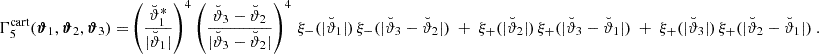 Mathematical equation: $$ \begin{aligned} \begin{split} \Gamma _{5}^\mathrm{cart} (\boldsymbol{\vartheta }_1,\boldsymbol{\vartheta }_2, \boldsymbol{\vartheta }_3) =&\left(\frac{\breve{\vartheta }_{1}^*}{|\breve{\vartheta }_{1}|}\right)^4 \left(\frac{\breve{\vartheta }_{3}-\breve{\vartheta }_{2}}{|\breve{\vartheta }_{3}-\breve{\vartheta }_{2}|}\right)^4\,\xi _-(|\breve{\vartheta }_{1}|)\, \xi _-(|\breve{\vartheta }_{3}-\breve{\vartheta }_{2}|)\ +\ \xi _+(|\breve{\vartheta }_{2}|)\, \xi _+(|\breve{\vartheta }_{3}-\breve{\vartheta }_{1}|)\ +\ \xi _+(|\breve{\vartheta }_{3}|)\, \xi _+(|\breve{\vartheta }_{2}-\breve{\vartheta }_{1}|) \ . \end{split} \end{aligned} $$