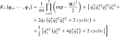 Mathematical equation: $$ \begin{aligned} K_1\left(\boldsymbol{{q}}_{\rm 0},\cdots ,\boldsymbol{{q}}_{\rm 3}\right)&=\frac{1}{64}\prod _{i = 0}^3\left(\exp {-\frac{|\boldsymbol{{q}}_{\rm i}|^2}{2}}\right)\times \left\{ \,\breve{{q}}_{\rm 0}^{2}\breve{{q}}_{\rm 1}^{*2}\breve{{q}}_{\rm 2}^{*2}\breve{{q}}_{\rm 3}^{*2}+\right.\nonumber \\&+2 \breve{{q}}_{\rm 0}\left(\breve{{q}}_{\rm 1}^{*}\breve{{q}}_{\rm 2}^{*2}\breve{{q}}_{\rm 3}^{*2}+\mathrm 2\ cyclic \right)+\nonumber \\&\left.+\frac{1}{2} \left[\breve{{q}}_{\rm 1}^{*2}\left(\breve{{q}}_{\rm 2}^{*2}+ 4 \breve{{q}}_{\rm 2}^*\breve{{q}}_{\rm 3}^*\right)+\mathrm 2\ cyclic \right]\right\} \end{aligned} $$