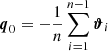 Mathematical equation: $ {\boldsymbol{q}}_0 = -\frac{1}{n}\sum_{i = 1}^{n-1} {\boldsymbol{\vartheta}}_i $