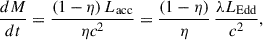 Mathematical equation: $$ \begin{aligned} \frac{dM}{dt}=\frac{(1-\eta )\,L_{\rm acc}}{\eta c^2} =\frac{(1-\eta )}{\eta }\,\frac{\lambda L_{\rm Edd}}{c^2}, \end{aligned} $$