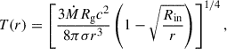 Mathematical equation: $$ \begin{aligned} T(r) = \left[ \frac{3 \dot{M} R_{\rm g} c^2}{8 \pi \sigma r^3}\left(1 - \sqrt{\frac{R_{\rm in}}{r}} \right) \right]^{1/4} , \end{aligned} $$