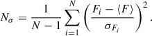 Mathematical equation: $$ \begin{aligned} N_{\sigma }=\frac{1}{N-1}\sum _{i = 1}^{N}\left(\frac{F_{i}-\left\langle F\right\rangle }{\sigma _{F_{i}}}\right)^{2}. \end{aligned} $$