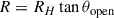Mathematical equation: $$ \begin{aligned} R=R_{H}\tan \theta _{\rm open} \end{aligned} $$