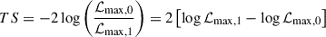 Mathematical equation: $$ \begin{aligned} TS = -2 \log \left( \frac{\mathcal{L} _{\max ,0}}{\mathcal{L} _{\max ,1}} \right) = 2 \left[ \log \mathcal{L} _{\max ,1} - \log \mathcal{L} _{\max ,0} \right] \end{aligned} $$