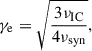 Mathematical equation: $$ \begin{aligned} \gamma _\mathrm{e} = \sqrt{\frac{3\nu _{\mathrm{IC} }}{4\nu _{\mathrm{syn} }}}, \end{aligned} $$