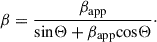 Mathematical equation: $$ \begin{aligned} \beta = \frac{\beta _{\mathrm{app} }}{\mathrm{sin} \Theta +\beta _{\mathrm{app} } \mathrm{cos} \Theta }\cdot \end{aligned} $$