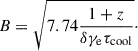 Mathematical equation: $$ \begin{aligned} B = \sqrt{7.74\frac{1+z}{\delta \gamma _\mathrm{e} \tau _{\rm cool}}}\cdot \end{aligned} $$