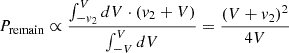 Mathematical equation: $$ \begin{aligned} P_{\rm {remain}} \propto \frac{\int _{-v_{2}}^{V} dV \cdot (v_{2}+V)}{\int _{-V}^{V} dV} = \frac{(V+v_{2})^{2}}{4V} \end{aligned} $$