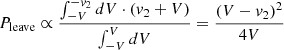 Mathematical equation: $$ \begin{aligned} P_{\rm {leave}} \propto \frac{\int _{-V}^{-v_{2}} dV \cdot (v_{2}+V)}{\int _{-V}^{V} dV} = \frac{(V-v_{2})^{2}}{4V} \end{aligned} $$