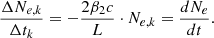Mathematical equation: $$ \begin{aligned} \frac{\Delta N_{e,k}}{\Delta t_{k}} = - \frac{2\beta _{2}c}{L} \cdot N_{e,k} = \frac{dN_{e}}{dt} . \end{aligned} $$