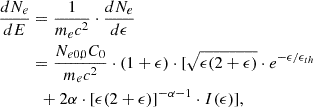 Mathematical equation: $$ \begin{aligned} \frac{dN_{e}}{dE}&= \frac{1}{m_{e}c^{2}} \cdot \frac{dN_{e}}{d\epsilon } \nonumber \\&= \frac{N_{e0,0}C_{0}}{m_{e}c^{2}} \cdot (1+\epsilon ) \cdot [ \sqrt{\epsilon (2+\epsilon )} \cdot e^{-\epsilon /\epsilon _{th}} \nonumber \\&\ \ + 2\alpha \cdot [\epsilon (2+\epsilon )]^{-\alpha -1} \cdot I(\epsilon ) ], \end{aligned} $$