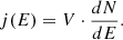 Mathematical equation: $$ \begin{aligned} j(E) = V \cdot \frac{dN}{dE} . \end{aligned} $$