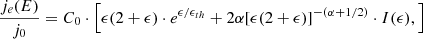 Mathematical equation: $$ \begin{aligned} \frac{j_{e}(E)}{j_{0}} = C_{0} \cdot \left[ \epsilon (2+\epsilon ) \cdot e^{\epsilon /\epsilon _{th}} +2\alpha [\epsilon (2+\epsilon )]^{-(\alpha +1/2)} \cdot I(\epsilon ), \right] \end{aligned} $$
