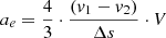 Mathematical equation: $$ \begin{aligned} a_{e} = \frac{4}{3} \cdot \frac{(v_{1}-v_{2})}{\Delta s} \cdot V \end{aligned} $$