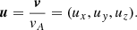 Mathematical equation: $$ \begin{aligned} \boldsymbol{u} = \frac{\boldsymbol{v}}{v_{A}} = (u_{x}, u_{y}, u_{z}). \end{aligned} $$