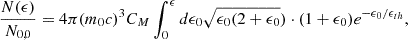 Mathematical equation: $$ \begin{aligned} \frac{N(\epsilon )}{N_{0,0}} = 4\pi (m_{0}c)^{3}C_{M} \int _{0}^{\epsilon } d\epsilon _{0} \sqrt{\epsilon _{0}(2+\epsilon _{0}}) \cdot (1+\epsilon _{0}) e^{-\epsilon _{0}/\epsilon _{th}} ,\end{aligned} $$