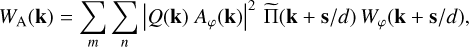 Mathematical equation: $\[W_{\mathrm{A}}(\mathbf{k})=\sum_m \sum_n\left|Q(\mathbf{k}) A_{\varphi}(\mathbf{k})\right|^2 \widetilde{\Pi}(\mathbf{k}+\mathbf{s} / d) W_{\varphi}(\mathbf{k}+\mathbf{s} / d),\]$