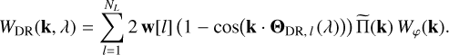Mathematical equation: $\[W_{\mathrm{DR}}(\mathbf{k}, \lambda)=\sum_{l=1}^{N_L} 2 \mathbf{w}[l]\left(1-\cos \left(\mathbf{k} \cdot \boldsymbol{\Theta}_{\mathrm{DR}, l}(\lambda)\right)\right) ~\widetilde{\Pi}(\mathbf{k}) ~W_{\varphi}(\mathbf{k}).\]$