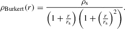 Mathematical equation: $$ \begin{aligned} \rho _{\rm {Burkert}}(r) = \frac{\rho _{\rm {s}}}{\left(1+\frac{r}{r_{\rm {s}}}\right)\left(1+\left(\frac{r}{r_{\rm {s}}}\right)^{2}\right)}. \end{aligned} $$