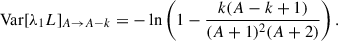 Mathematical equation: $$ \begin{aligned} \mathrm{Var} [\lambda _1L]_{A \rightarrow A-k} = -\ln \left(1 - \frac{k(A-k+1)}{(A+1)^2(A+2)} \right) . \end{aligned} $$