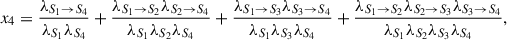Mathematical equation: $$ \begin{aligned} x_4&= \frac{\lambda _{S_1 \rightarrow S_4}}{\lambda _{S_1}\lambda _{S_4}} + \frac{\lambda _{S_1 \rightarrow S_2}\lambda _{S_2 \rightarrow S_4}}{\lambda _{S_1}\lambda _{S_2}\lambda _{S_4}} + \frac{\lambda _{S_1 \rightarrow S_3}\lambda _{S_3 \rightarrow S_4}}{\lambda _{S_1}\lambda _{S_3}\lambda _{S_4}} + \frac{\lambda _{S_1 \rightarrow S_2}\lambda _{S_2 \rightarrow S_3}\lambda _{S_3 \rightarrow S_4}}{\lambda _{S_1}\lambda _{S_2}\lambda _{S_3}\lambda _{S_4}},\end{aligned} $$