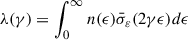 Mathematical equation: $ \lambda(\gamma) = \int_0^{\infty} n(\epsilon) \bar\sigma_{\varepsilon}(2\gamma\epsilon)d\epsilon $