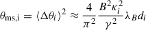 Mathematical equation: $ \theta_\mathrm{{ms, i}}=\langle\Delta \theta_i \rangle^2 \approx \frac{4}{\pi^2}\frac{B^2\kappa_i^2}{\gamma^2}\lambda_Bd_i $