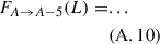 Mathematical equation: $$ \begin{aligned} F_{A \rightarrow A-5} (L) =&... \\ & (\rm A.10)\end{aligned} $$