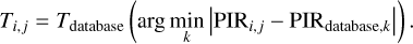 Mathematical equation: T_{i,j} = T_{\mathrm{database}} \left( \arg\min_k \left| \mathrm{PIR}_{i,j} - \mathrm{PIR}_{\mathrm{database},k} \right| \right).