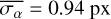 Mathematical equation: $\[\overline{\sigma_{\alpha}}=0.94 ~\mathrm{px}\]$
