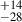 Mathematical equation: $ ^{+14}_{-28} $