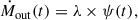 Mathematical equation: $$ \begin{aligned} \dot{M}_{\rm out}(t) = \lambda \times \psi (t), \end{aligned} $$