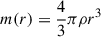 Mathematical equation: $ m(r) = \frac{4}{3}\pi \rho r^3 $