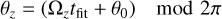 Mathematical equation: ${\theta _z} = \left( {{\Omega _z}{t_{{\rm{fit}}}} + {\theta _0}} \right)\quad \,\bmod \,2\pi $