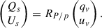 Mathematical equation: $$ \begin{aligned} \begin{pmatrix} Q_s \\ U_s \end{pmatrix} = R_{P/p} \begin{pmatrix} q_v \\ u_v \end{pmatrix}. \end{aligned} $$
