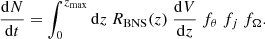 Mathematical equation: $$ \begin{aligned} \frac{\mathrm{d}N}{\mathrm{d}t} = \int _0^{z_{\rm max}} \mathrm{d}z \ R_{\rm BNS}(z) \ \frac{\mathrm{d}V}{\mathrm{d}z} \ f_\theta \ f_j \ f_{\Omega }. \end{aligned} $$
