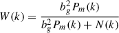 Mathematical equation: $$ \begin{aligned} W(k) = \frac{b_g^2 P_m(k)}{ b_g^2 P_m(k) + N(k)} \end{aligned} $$